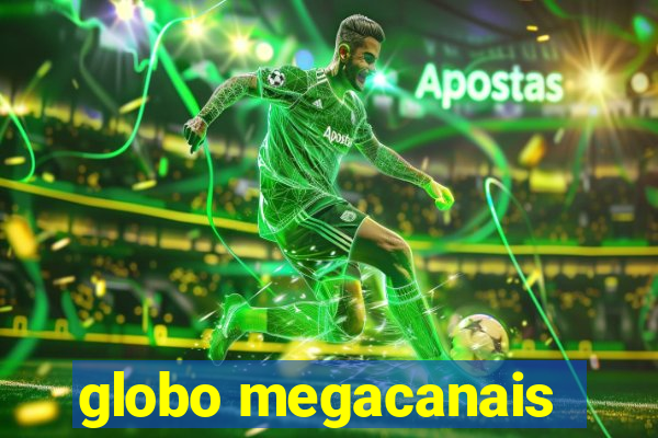 globo megacanais